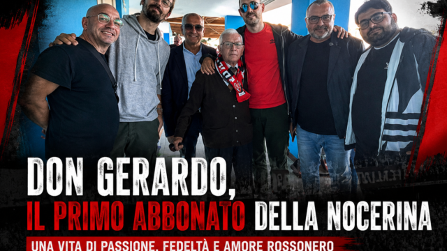 Don Gerardo, il primo abbonato della Nocerina: una vita intera al fianco dei colori rossoneri