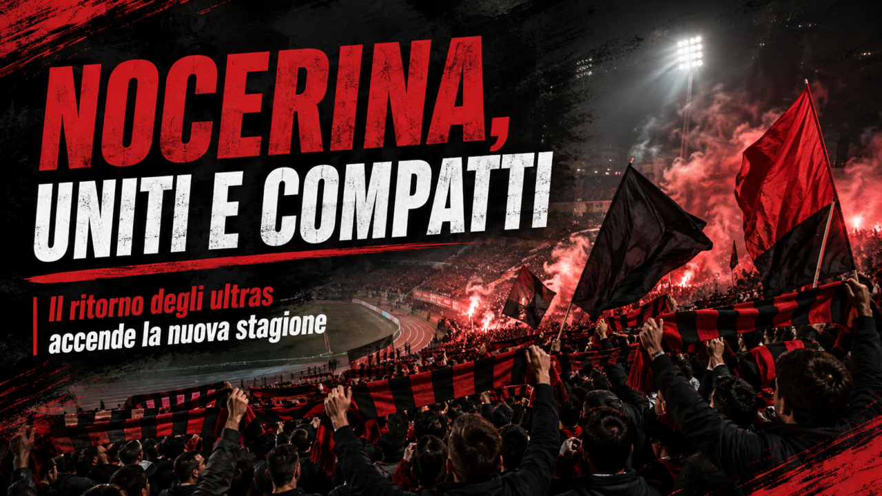 Nocerina, uniti e compatti: il ritorno degli ultras accende la nuova stagione