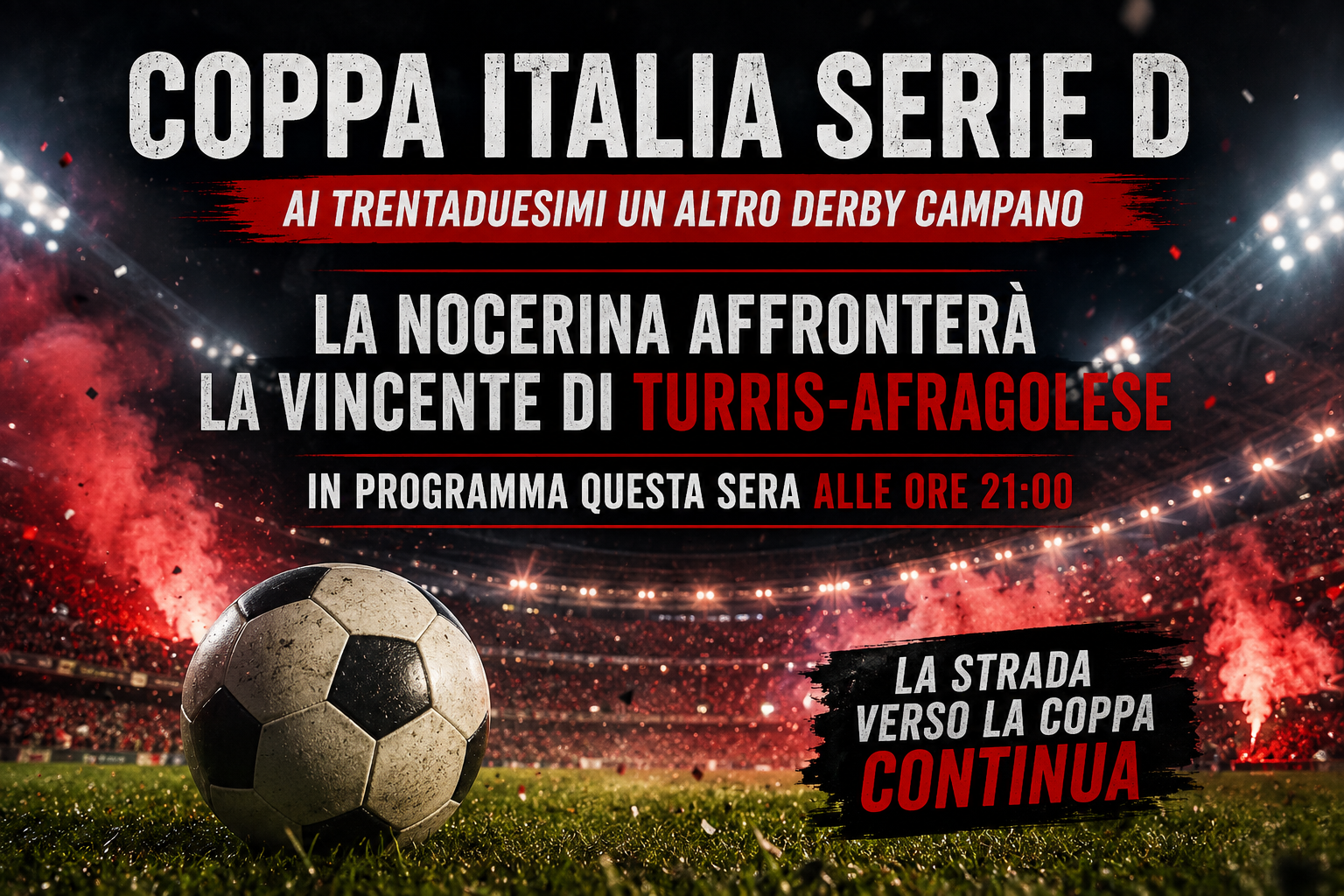 COPPA ITALIA, NOCERINA VERSO UN ALTRO DERBY: AI TRENTADUESIMI UNA TRA TURRIS E AFRAGOLESE