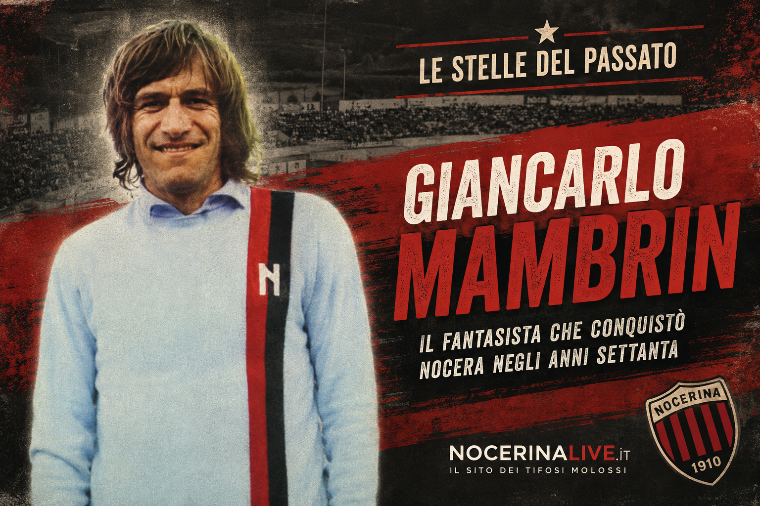 Le stelle del passato: Giancarlo Mambrin, il fantasista che conquistò Nocera negli anni Settanta
