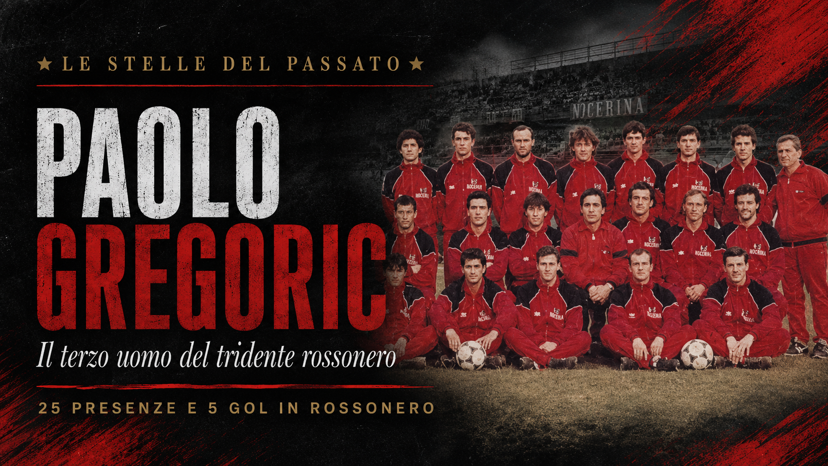 Le stelle del passato: Paolo Gregoric, il terzo uomo del tridente della Nocerina 1987/88
