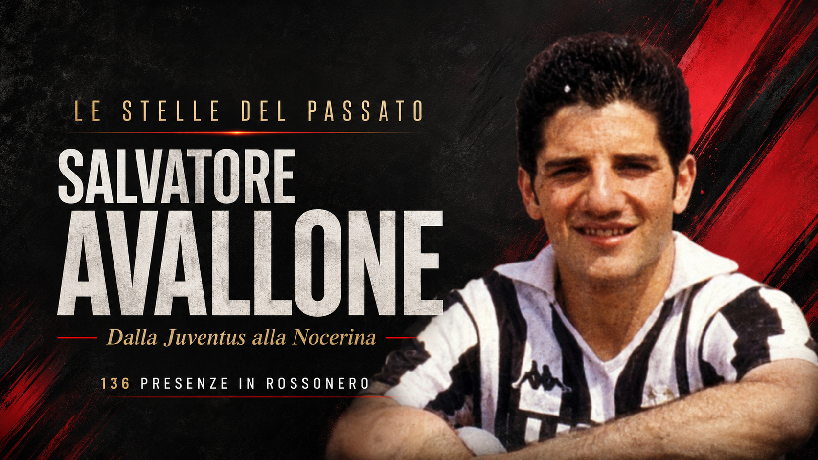 Le stelle del passato: Salvatore Avallone, dalla Juventus al lungo legame con la Nocerina