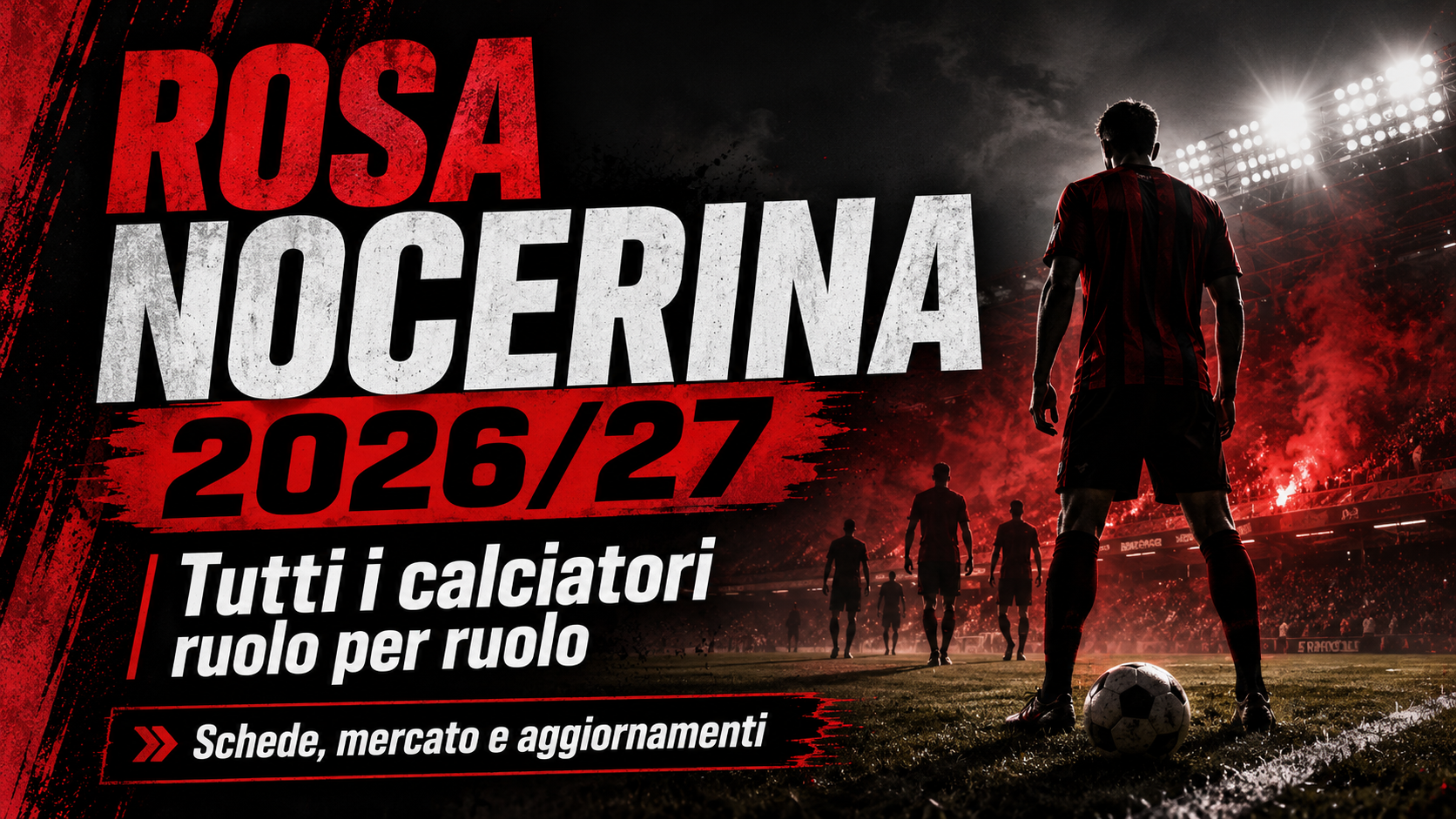 Nocerina 2026/27, online la nuova pagina dedicata alla rosa: tutti i calciatori e le schede