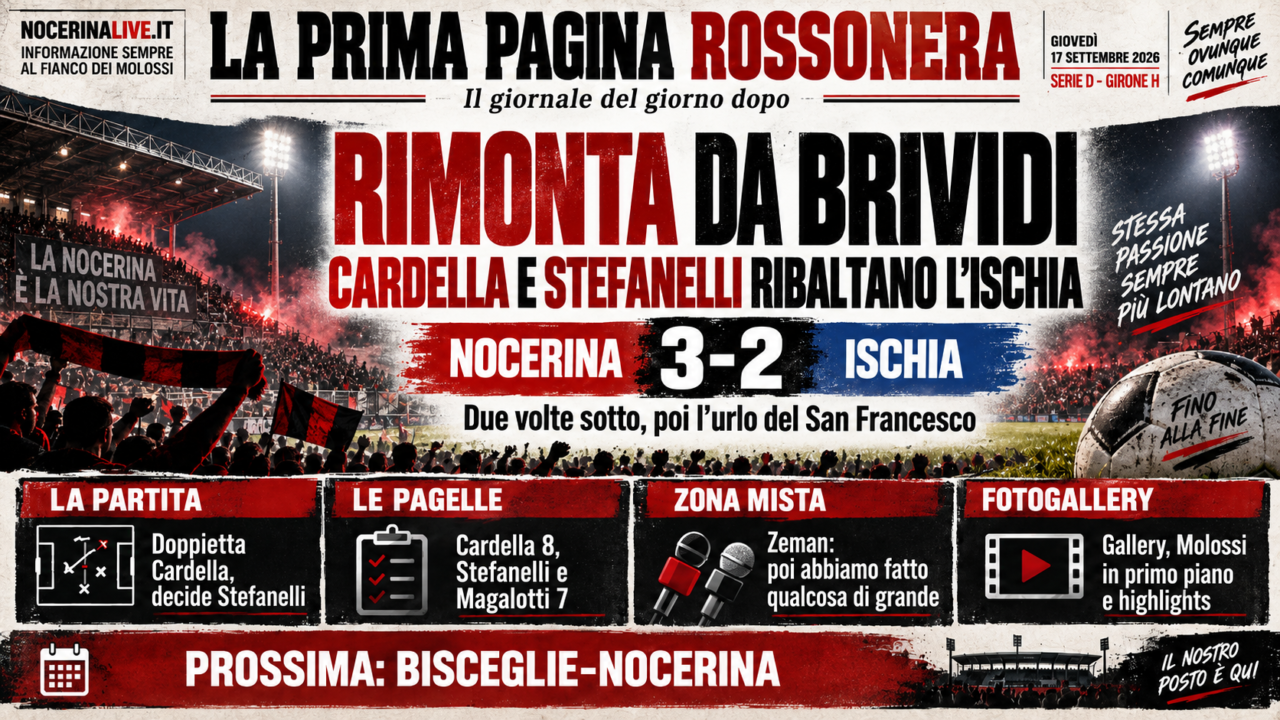 LA PRIMA PAGINA ROSSONERA | Rimonta da brividi: Cardella e Stefanelli ribaltano l’Ischia