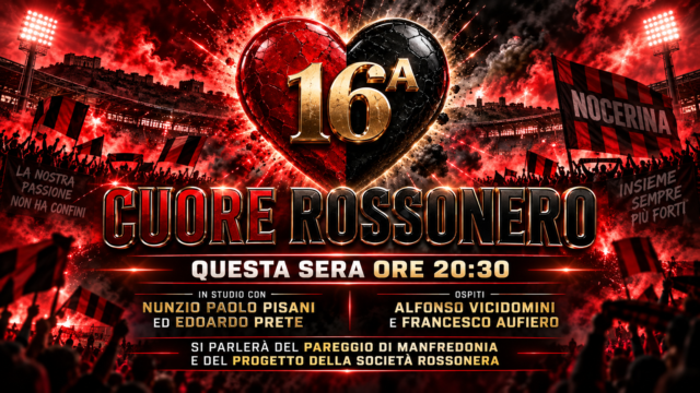 “Cuore Rossonero” torna questa sera: ospite il presidente Alfonso Vicidomini