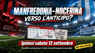 Manfredonia-Nocerina verso l’anticipo? Prende quota l’ipotesi di giocare sabato