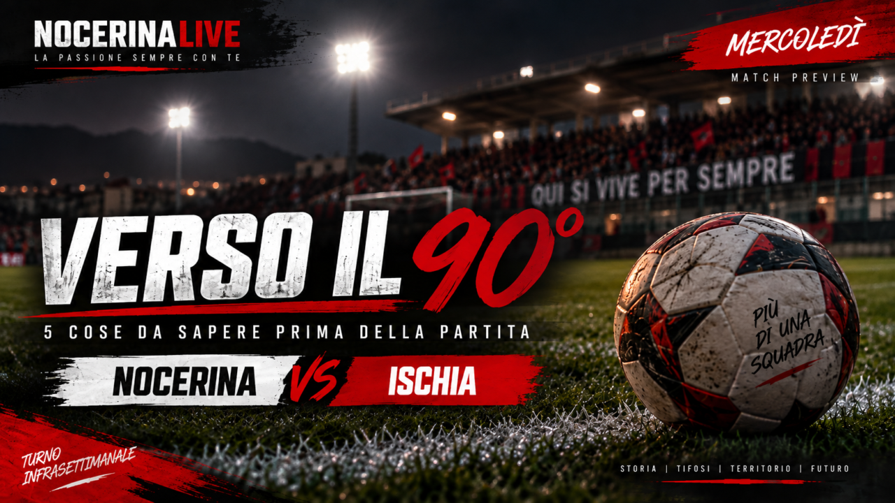 VERSO IL 90° | Nocerina-Ischia, cinque cose da sapere prima del calcio d’inizio